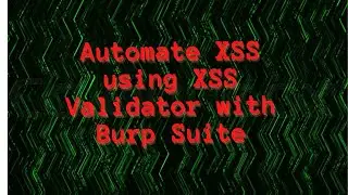Automate XSS using XSS validator with Burp Suite || Tamil || 