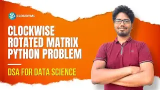 Clockwise Rotated Matrix Python Problem | DSA For Data Science