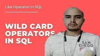 The LIKE Operator and Wildcard Characters | Naval Singh