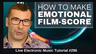 Composing AN Emotional Film Score + Template: LEMT 296