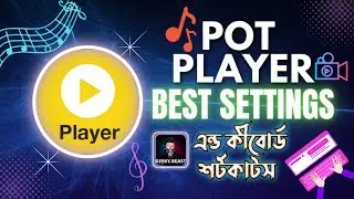 Best Media Player For Pc In Bangla | Potplayer Best Settings and Shortcuts | Best Media Software