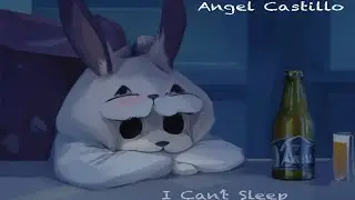 I Can't Sleep - Angel Castillo