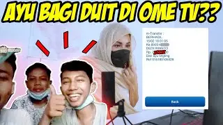 AYU MINTA DUIT BUAT BELI SUSU ANAK DI OME TV, MALAH DITANYAIN BAPAKNYA KEMANA??