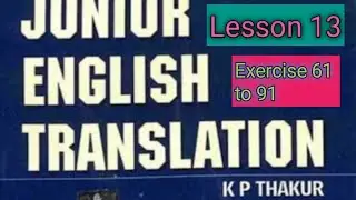Junior English translation K P thakur Lesson 13 Exercise 61 to 91
