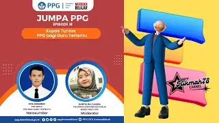 Kupas Tuntas PPG bagi Guru Tertentu 2024