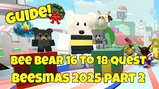 How to complete *BEE BEAR 16-18 QUESTS & ITS REWARD* in BEESMAS 2025 PART 2 Bee Swarm Sim | ROBLOX