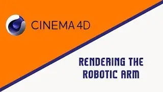 Studio Setup In Cinema 4D | Tools | Rendering The Robotic Arm | Chapter 4 (Contd..);