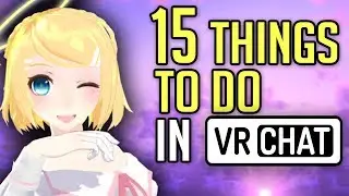 15 things to do in VRCHAT