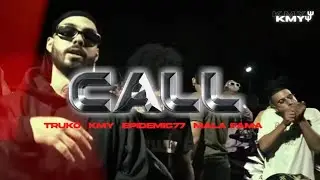 Call - Kmy, Epidemic77, El Mala Fama, Truko