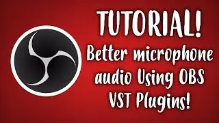 OBS VST Plugin Tutorial - Improve your microphone audio quality!