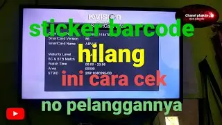 cara cek id pelanggan k vision kalo barcode hilang || barcode recever hilang || stikcer hilang