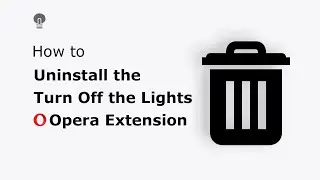 🔵How to uninstall Turn Off the Lights Opera extension?