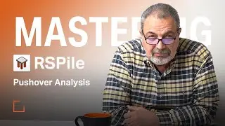Mastering RSPile - Pushover Analysis