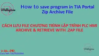 How to save file zip program in TIA Siemens archive & retrieve | Cách lưu file chương trình PLC HMI