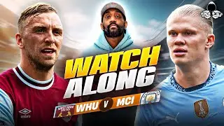 West Ham vs. Manchester City LIVE | Premier League Watch Along and Highlights with RANTS