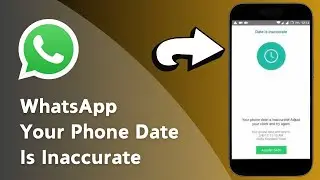 How to Fix WhatsApp Your Phone Date Is Inaccurate Adjust Your Check And Try Again Problem On iPhone