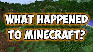 What Happened To Minecraft?