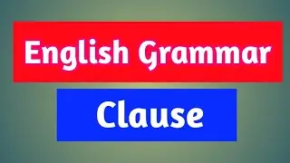 Clause | What is Clause? | English Grammar | 