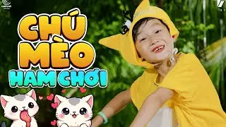 NHẠC THIẾU NHI : CHÚ MÈO HAM CHƠI : BÉ GIA HƯNG ♫ NAM VIỆT THIẾU NHI ♫ BÀI HÁT THIẾU NHI VUI NHỘN