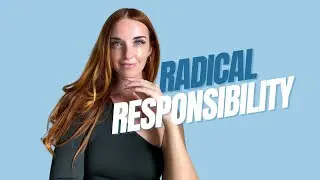 Radical Responsibility for Life Coaches