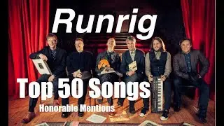 Runrig Top 50 Songs - Honorable Mentions (Part 2)