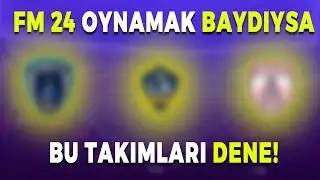 FM 24 Oynamaktan SIKILDIYSAN Bu TAKIMLARLA Kariyer AÇ // FM 24 Kariyer Önerileri