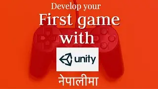 First Game in Unity | Learn Game Development in Nepali