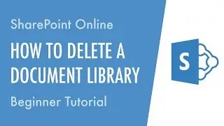 How to Delete a Document Library in SharePoint Online - Beginner Tutorial