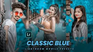 Classic Blue lightroom preset 🔥 | Lightroom preset Blue tone | Lightroom editing