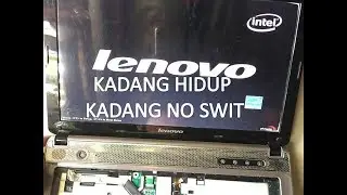 Cara Memperbaiki Laptop Lenovo Z360 Mati Total / Service Lenovo Z360 Dead