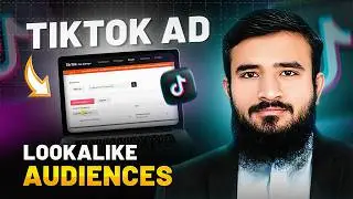 Tiktok Lookalike Audiences 2025 Complete Guide | Lesson No  10