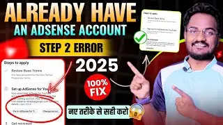 YouTube Step 2 Error Setup 2025 | You Already Have an Adsense Account Problem Fixed | Google Adsense