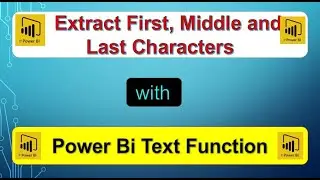 Extract First, Middle and Last Characters in a Text with Power BI