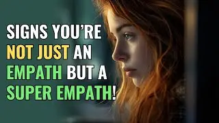 Signs You’re Not Just an Empath but a Super Empath! | NPD | Healing | Empaths Refuge