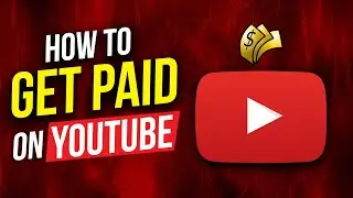 HOW TO MAKE MONEY ON YOUTUBE & GET PAID | STEP BY STEP For Beginners! [COMPLETE GUIDE]