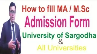 How to Fill MA /M.Sc Part.1&2 Admission Forms UOS,PU,BZU,IUB and All Universities
