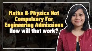 Maths & Physics Not Compulsory For Engineering Admissions. How will that work? | Amitha Balachandra