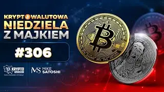 NIE ŚPIĘ, BO CZEKAM NA OBALENIE PARADYGMATU - KRYPTOWALUTOWA NIEDZIELA Z MAJKIEM #306
