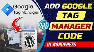 How to add Google tag manager code in WordPress without plugin | Install Google Tag Manager