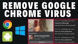 How To Remove Google Chrome Virus Notification