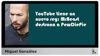 YouTube tiene un nuevo rey: MrBeast destrona a PewDiePie