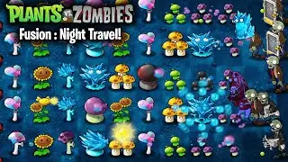 Plants vs Zombies Fusion Edition: Night Travel | Heart Shroom, Puff Pea Shrooms & More | Download
