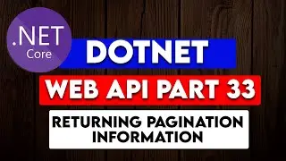 DOTNET WEB API PART 33 : Returning the Pagination Information