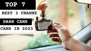 Best 3 Channel Dash Cams In 2023 - Top 7 Best 3 Channel Dash Cams Review (Buying Guide)