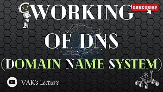 Working of DNS | DOMAIN NAME SYSTEM | DNS | Computer Networks | NETWORKS | VAK's Lecture