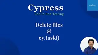 Cypress End To End Testing | Delete Downloaded Files With Cy.task()