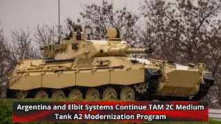 Argentina and Elbit Systems Continue TAM 2C Medium Tank A2 Modernization Program