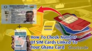 How To Check Number Of SIM Cards Linked To Your Ghana Card | Shortcode