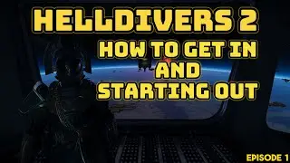 HELLDIVERS 2 - How to Get in AND Starting Out - Episode 1