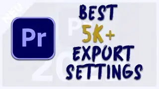 Best 5K Export Setting || Adobe premiere pro